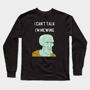 squidward, i can't talk i'm mewing Long Sleeve T-Shirt